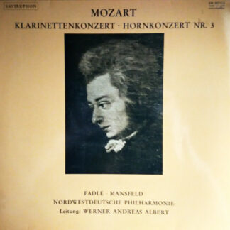 Mozart* - Fadle*, Mansfeld*, Nordwestdeutsche Philharmonie Leitung: Werner Andreas Albert - Klarinettenkonzert / Hornkonzert Nr. 3  (LP, Album)
