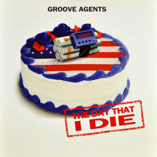 Groove Agents - The Day That I Die (12")