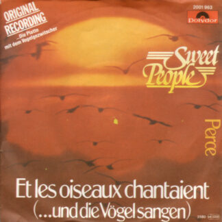 Sweet People - Et Les Oiseaux Chantaient (...Und Die Vögel Sangen) (7", Single)