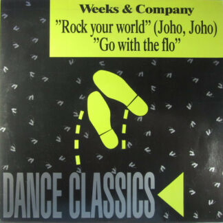 Weeks & Company* - Rock Your World (Joho Joho) / Go With The Flo (12")