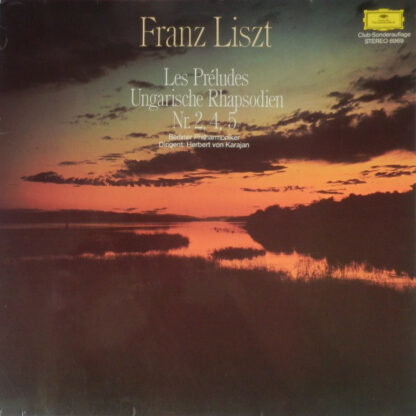 Franz Liszt - Berliner Philharmoniker Dirigent: Herbert von Karajan - Les Préludes / Ungarische Rapsodien Nr. 2, 4, 5 (LP, Comp, Club)