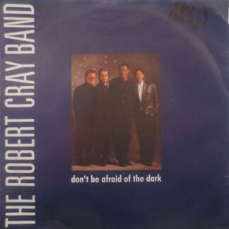 The Robert Cray Band - Don't Be Afraid Of The Dark (7", Single)