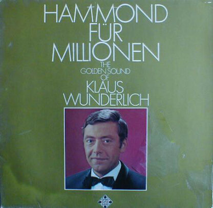 Klaus Wunderlich - Hammond Für Millionen - The Golden Sound Of Klaus Wunderlich (LP, Album, RE)
