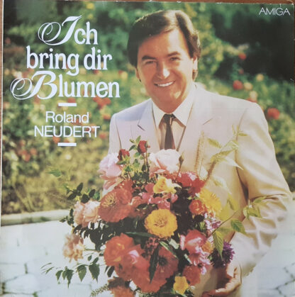 Roland Neudert - Ich Bring Dir Blumen (LP, Album)