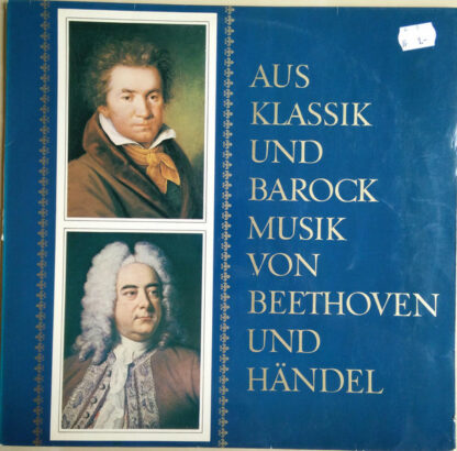 Beethoven*, Händel* - Aus Klassik Und Barock Musik Von Beethoven Und Händel (LP)