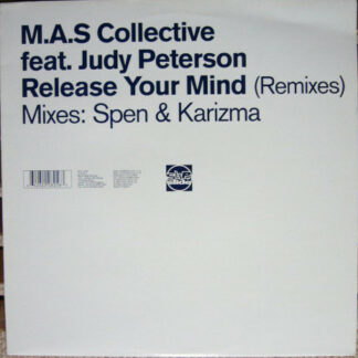 M.A.S. Collective Feat. Judy Peterson - Release Your Mind (Remixes) Mixes: Spen & Karizma (12")