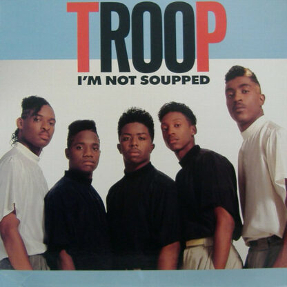 Troop (3) - I'm Not Soupped (12")