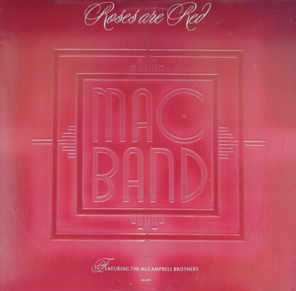 Mac Band Featuring The McCampbell Brothers - Roses Are Red (12")