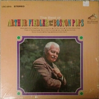 Arthur Fiedler And The Boston Pops* - The Best Of Arthur Fiedler And The Boston Pops (LP, Album, Comp, RE)