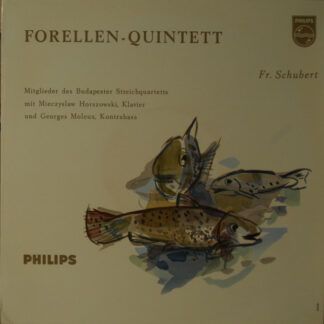 Fr. Schubert* - Mitglieder des Budapester Streichquartetts* Mit Mieczyslaw Horszowski Und Georges Moleux - Forellen-Quintett (10")