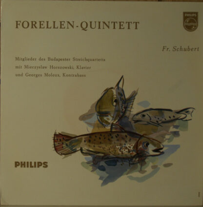 Fr. Schubert* - Mitglieder des Budapester Streichquartetts* Mit Mieczyslaw Horszowski Und Georges Moleux - Forellen-Quintett (10")