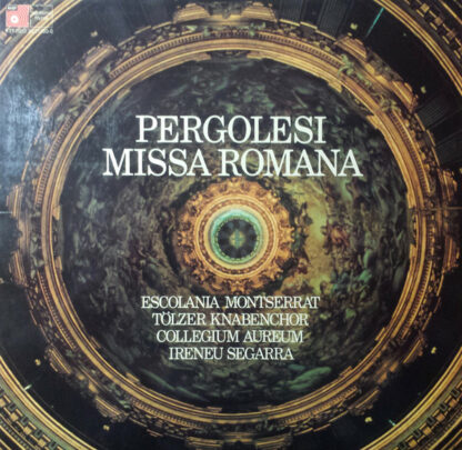 Escolania De Montserrat*, Tölzer Knabenchor, Collegium Aureum, Ireneu Segarra*, Giovanni Battista Pergolesi - Pergolesi Missa Romana (LP)