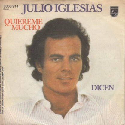 Julio Iglesias - Quiereme Mucho / Dicen (7", Single)