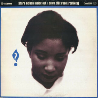 Shara Nelson - Inside Out / Down That Road (Remixes) (12", Single)