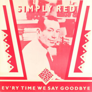 Simply Red - Ev'ry Time We Say Goodbye (12")