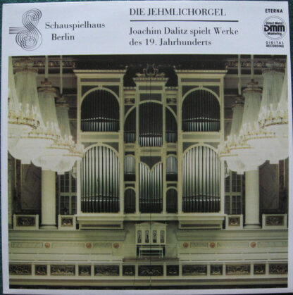 Joachim Dalitz - Die Jehmlichorgel Des Schauspielhauses Berlin - Joachim Dalitz Spielt Werke Des 19. Jahrhunderts (LP, Album)