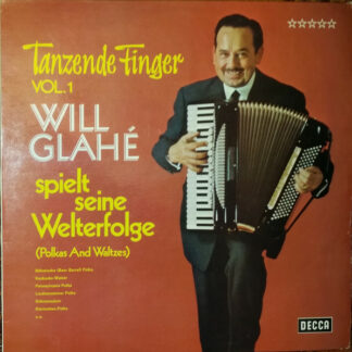 Will Glahé - Tanzende Finger Vol. 1 - Will Glahé Spielt Seine Welterfolge (Polkas And Waltzes) (LP, RE)