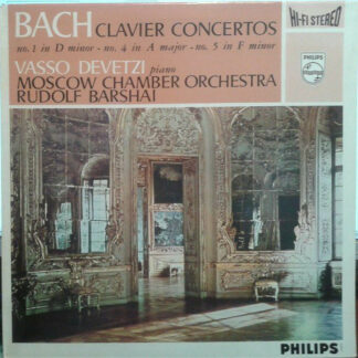 Bach*, Vasso Devetzi, Rudolf Barshai, Moscow Chamber Orchestra - Clavier Concertos - No. 1 In D-minor - No. 4 In A Major - No. 5 In F Minor (LP, Album)