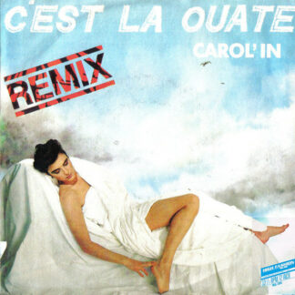 Carol'in - C'est La Ouate (Remix) (12")