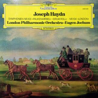 Joseph Haydn – London Philharmonic Orchestra* · Eugen Jochum - Symphonien Nr. 103 »Paukenwirbel« »Drum Roll« · Nr. 104 »London« (LP, RP)