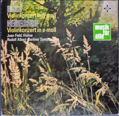 Bruch*, Mendelssohn* - Joan Field, Rudolf Albert • Berliner Symphoniker - Bruch Violinkonzert In G-Moll / Mendelssohn Violinkonzert In E-Moll (LP)