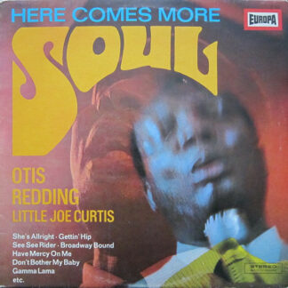 Otis Redding And Little Joe Curtis - Here Comes More Soul (LP, Comp)