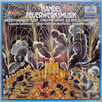Händel* - Cappella Coloniensis • Schola Cantorum Basiliensis • August Wenzinger - Feuerwerksmusik - Orchesterkonzert F-dur - Concerto Grosso Aus Dem »Alexanderfest« (LP)
