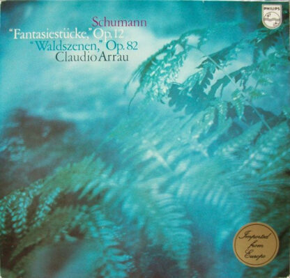 Schumann* / Claudio Arrau - "Fantasiestücke," Op. 12 / "Waldszenen," Op. 82 (LP, Album)