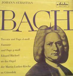 Johann Sebastian Bach, Eduard Büchsel - Toccata und Fuge D-Moll Fantasie und Fuge G-Moll (10", Mono)