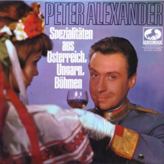 Peter Alexander - Spezialitäten Aus Böhmen, Ungarn, Österreich (LP, Album)
