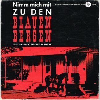 Bruce Low - Nimm Mich Mit Zu Den Blauen Bergen (10", Mono, RP)