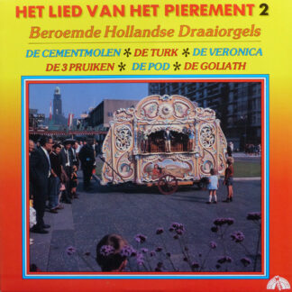 Various - Het Lied Van Het Pierement 2: Beroemde Hollandse Draaiorgels (LP)