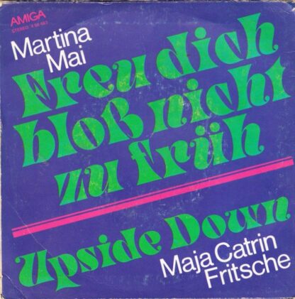Martina Mai / Maja Catrin Fritsche - Freu Dich Bloß Nicht Zu Früh / Upside Down (7", Single)