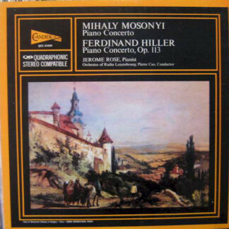 Mihaly Mosonyi*, Ferdinand Hiller, Jerome Rose - Piano Concerto / Piano Concerto, Op. 113 (LP, Quad)