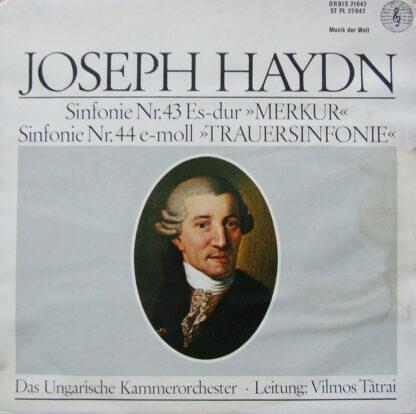 Joseph Haydn, Ungarische Kammerorchester*, Vilmos Tátrai - Sinfonie Nr. 43 Es-Dur Merkur / Sinfonie Nr. 44 E-Moll Trauersinfonie (LP, Album, Mono)