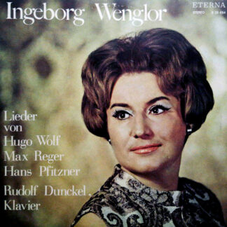 Ingeborg Wenglor, Rudolf Dunckel - Lieder von Hugo Wolf, Max Reger, Hans Pfitzner (LP)