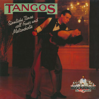 Hugo Strasser Und Sein Tanzorchester - Tangos - Sinnliche Tänze Voll Feuer Und Melancholie (LP, Comp)