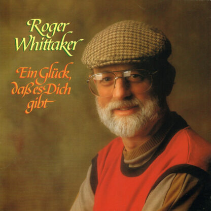 Roger Whittaker - Ein Glück, Daß Es Dich Gibt (LP, Album)