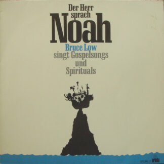 Bruce Low - Der Herr Sprach Noah (Bruce Low Singt Gospelsongs Und Spirituals) (LP, Album, Club)