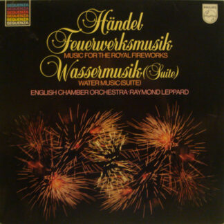 Händel*, English Chamber Orchestra, Raymond Leppard - Feuerwerksmusik / Wassermusik (Suite) (LP, Comp)