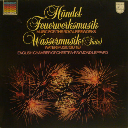 Händel*, English Chamber Orchestra, Raymond Leppard - Feuerwerksmusik / Wassermusik (Suite) (LP, Comp)