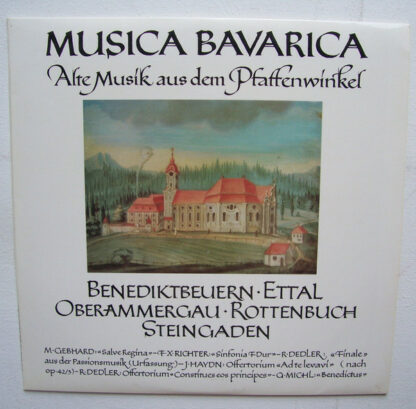 J. Haydn*, G. Michl*, F. X. Richter*, M. Gebhard*, R. Dedler*, Kammerorchester Musica Bavarica - Alte Musik Aus Dem Pfaffenwinkel: Benediktbeuern - Ettal - Oberammergau - Rottenbuch - Steingaden (LP)