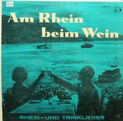 Concert Hall Choir, "Die Neuner"* - Am Rhein Beim Wein (Rhein- Und Trinklieder) (10")