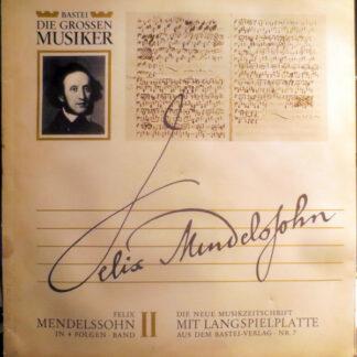 Felix Mendelssohn* - Felix Mendelssohn In 4 Folgen · Band II (10")