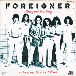 Foreigner - Dirty White Boy b/w Rev On The Red Line (7", Single)