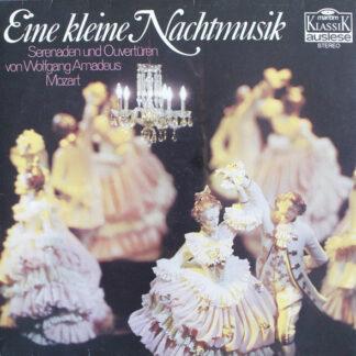Wolfgang Amadeus Mozart - Eine Kleine Nachtmusik Serenaden Und Ouvertüren (LP, Comp)