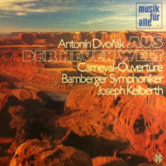 Antonín Dvořák, Bamberger Symphoniker, Joseph Keilberth - Aus Der Neuen Welt / Carneval Ouvertüre (LP, RE)