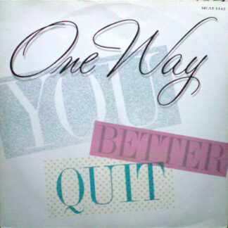 One Way - You Better Quit (12")