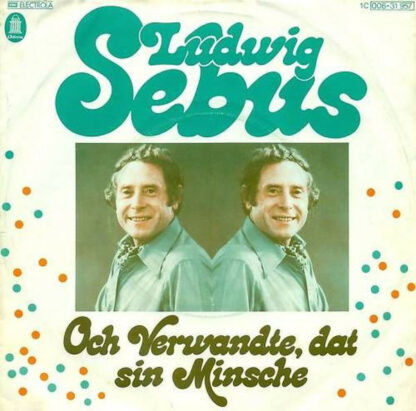 Ludwig Sebus - Och Verwandte, Dat Sin Minsche (7", Single)