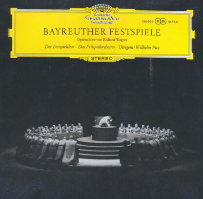Richard Wagner - Der Festspielchor*, Das Festspielorchester* , Dirigent Wilhelm Pitz - Bayreuther Festspiele - Opernchöre (LP)